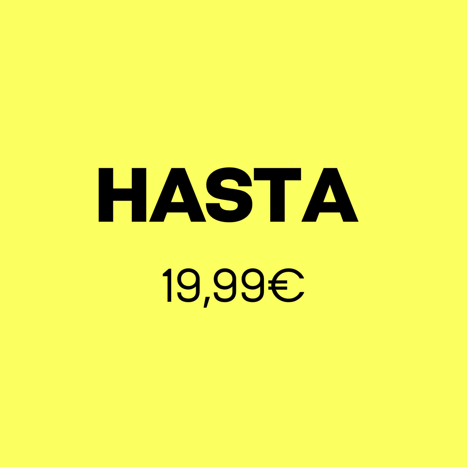 HASTA 19,99€